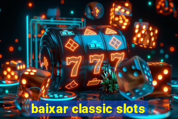 baixar classic slots